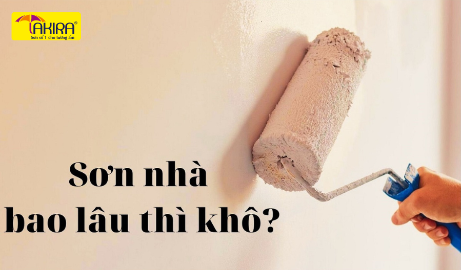 SƠN NHÀ BAO LÂU THÌ  KHÔ VÀ CÓ THỂ Ở ĐƯỢC
