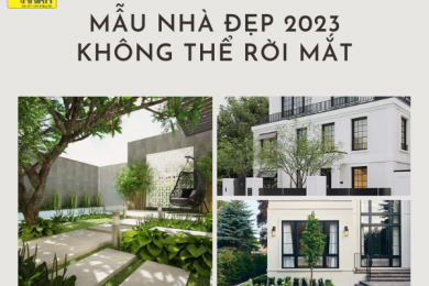 MẪU NHÀ ĐẸP 2023 KHÔNG THỂ RỜI MẮT