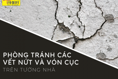 Biện pháp hiệu quả để phòng tránh các vết nứt và vón cục trên tường nhà