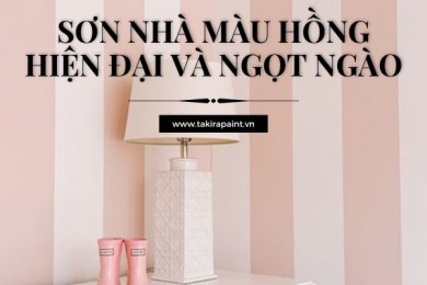 SƠN NHÀ MÀU HỒNG - HIỆN ĐẠI VÀ NGỌT NGÀO