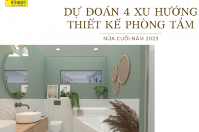 DỰ ĐOÁN 4 XU HƯỚNG THIẾT KẾ PHÒNG TẮM NỬA CUỐI NĂM 2023