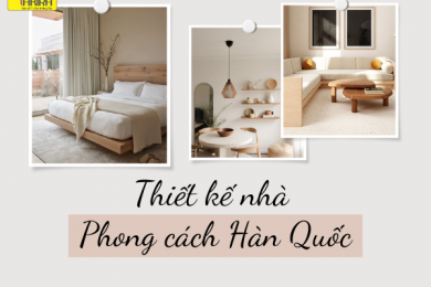 THIẾT KẾ NHÀ PHONG CÁCH HÀN QUỐC: TINH TẾ VÀ SANG TRỌNG