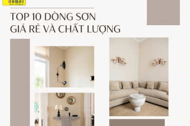 Top 10 dòng sơn giá rẻ và chất lượng nhất hiện nay